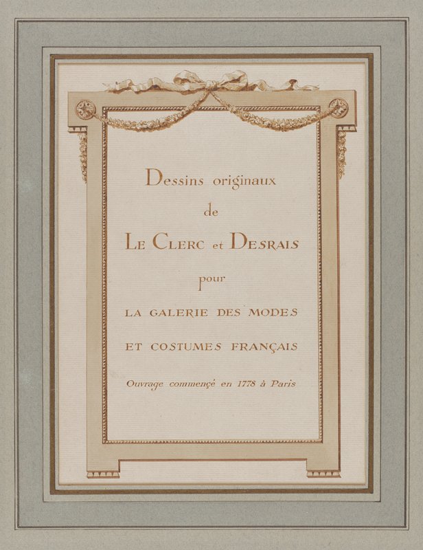 Title Page, from La Galerie des Modes et Costumes Français, Pierre Thomas Le Clerc, c. 1778