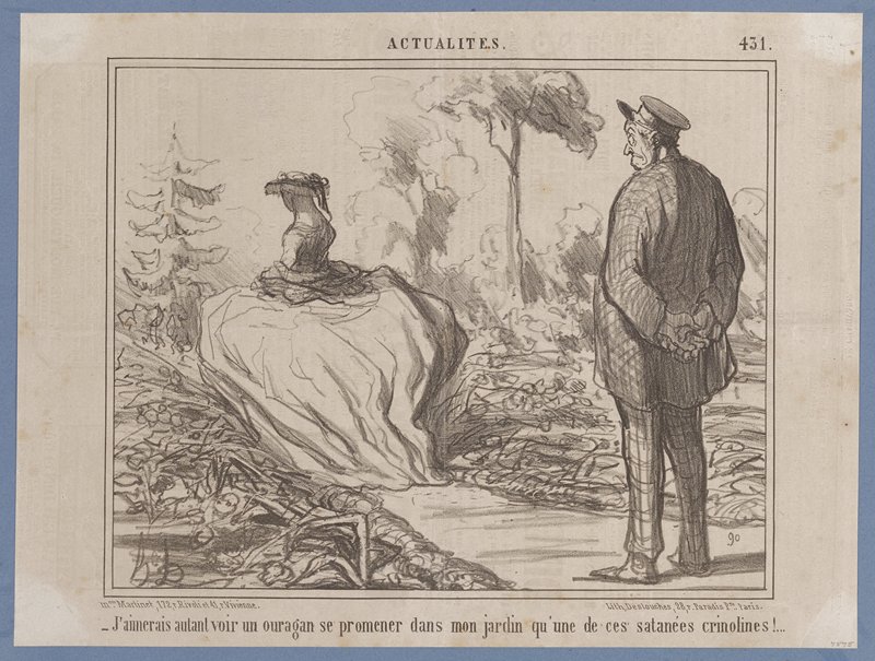 J'aimerais autant voir un ouragan se promener dans mon jardin qu'une de ces satanées crinolines!