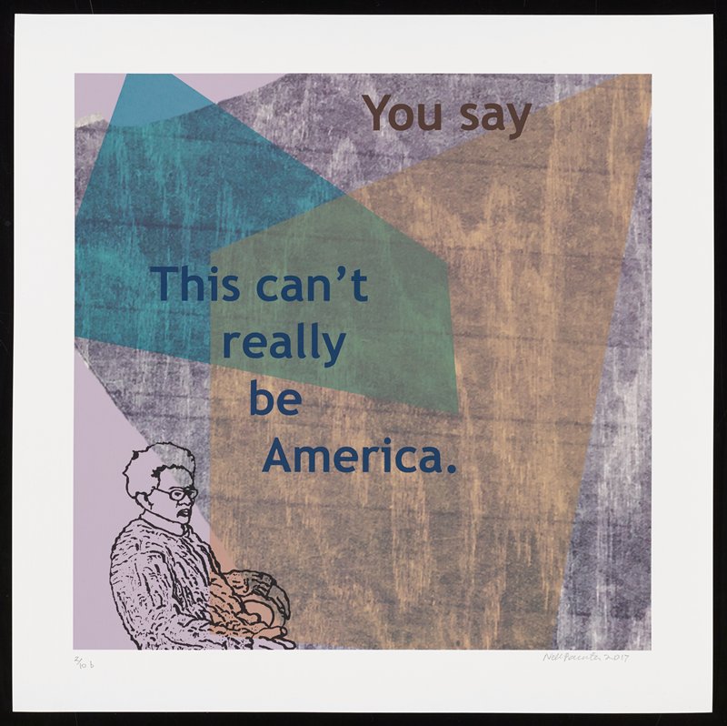 You Say This Can't Really Be America (B), Nell Painter, 2017